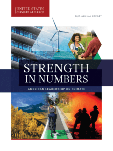 U.S. Climate Alliance 2019 Annual Report | Strength in Numbers: Alliance states and territories are filling the federal leadership void through thoughtful, coordinated state action.