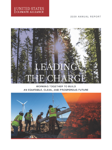 U.S. Climate Alliance 2020 Annual Report | Leading the Charge: Alliance states and territories are building capacity to aggressively address the climate crisis despite federal rollbacks.