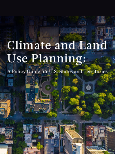 Climate and Land Use Planning: A Policy Guide for U.S. States and Territories helps states better understand how to use and manage lands in ways that reduce climate pollution and build greater resilience to climate impacts.